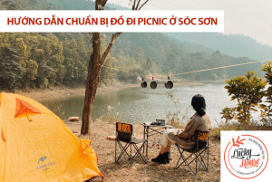 Hướng dẫn chuẩn bị đồ đi picnic ở Sóc Sơn