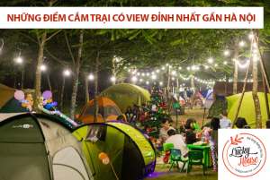 Những điểm cắm trại có view đỉnh nhất gần Hà Nội