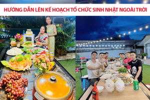 Hướng dẫn lên kế hoạch tổ chức sự kiện sinh nhật ngoài trời