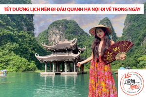 Tết dương lịch nên đi đâu quanh Hà Nội đi về trong ngày