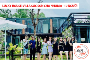 Thuê villa Sóc Sơn cho 8-10 người – Chọn ngay Lucky House với 6 cơ sở