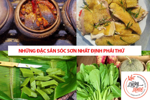 Những đặc sản Sóc Sơn nhất định phải thử khi du lịch