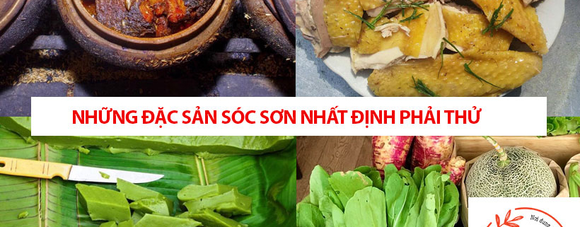 Những đặc sản Sóc Sơn nhất định phải thử khi du lịch